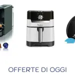 Offerte Amazon 7 Febbraio: Moulinex Fry&Grill, Robot Aspirapolvere Lefant e Nespresso Mini
