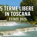 Le 5 terme libere più belle della Toscana da visitare entro l’estate